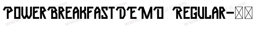 PowerBreakfastDEMO Regular字体转换